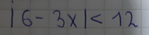 |6-3x|<12</tex>