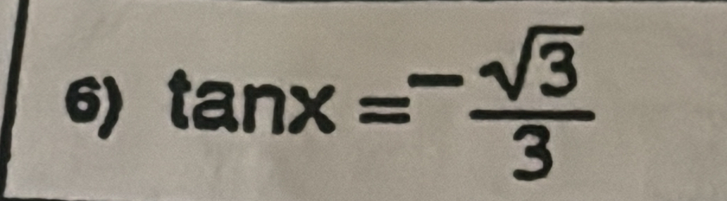 a 
6) tan x=