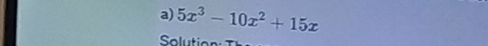 5x^3-10x^2+15x
Solutio