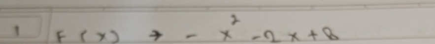 1 F(x)to -x^2-2x+8