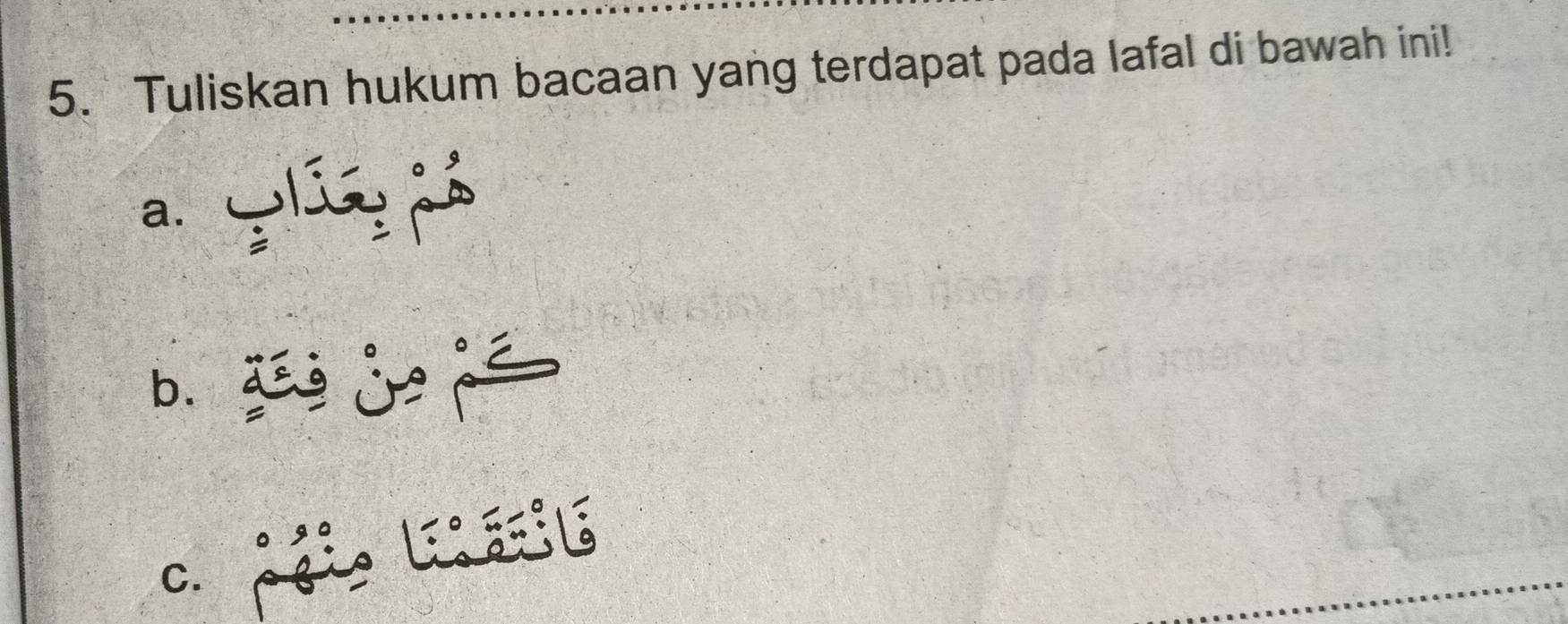 Tuliskan hukum bacaan yang terdapat pada lafal di bawah ini!
a. y í 
b. 
C. pi Káe