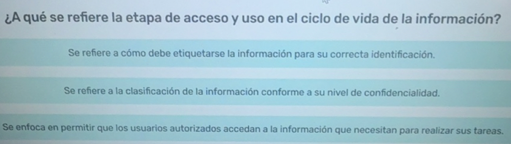 Resuelto:¿A qué se refiere la etapa de acceso y uso en el ciclo de vida ...