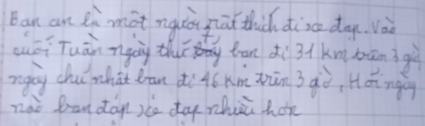 Ban an dn mot nguià pāt thic disce day. Và 
suái Tuàn ngag thu ay. tan ài 3 (kmbān3gi 
ngng chui what ban di 4ó Km zān 3 ¢ò, Hái ngg 
no ban daniè doy zhii hon