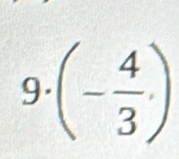 9· (- 4/3 · )