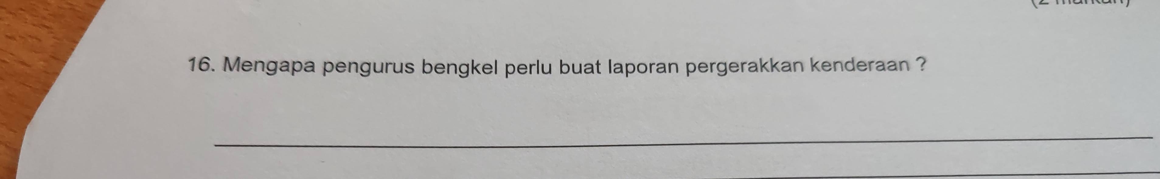 Mengapa pengurus bengkel perlu buat laporan pergerakkan kenderaan ? 
_