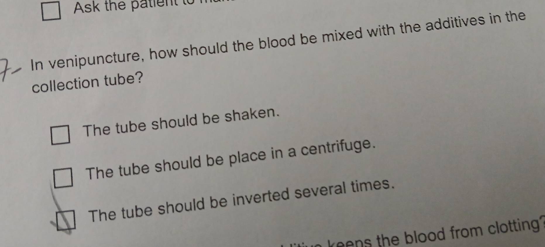 Solved: Ask the patient t In venipuncture, how should the blood be ...