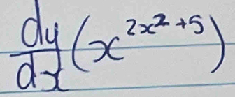  dy/dx (x^(2x^2)+5)