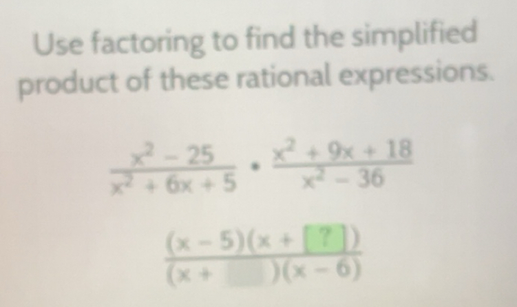Solved: Use factoring to find the simplified product of these rational ...
