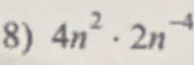 4n^2· 2n^(-4)