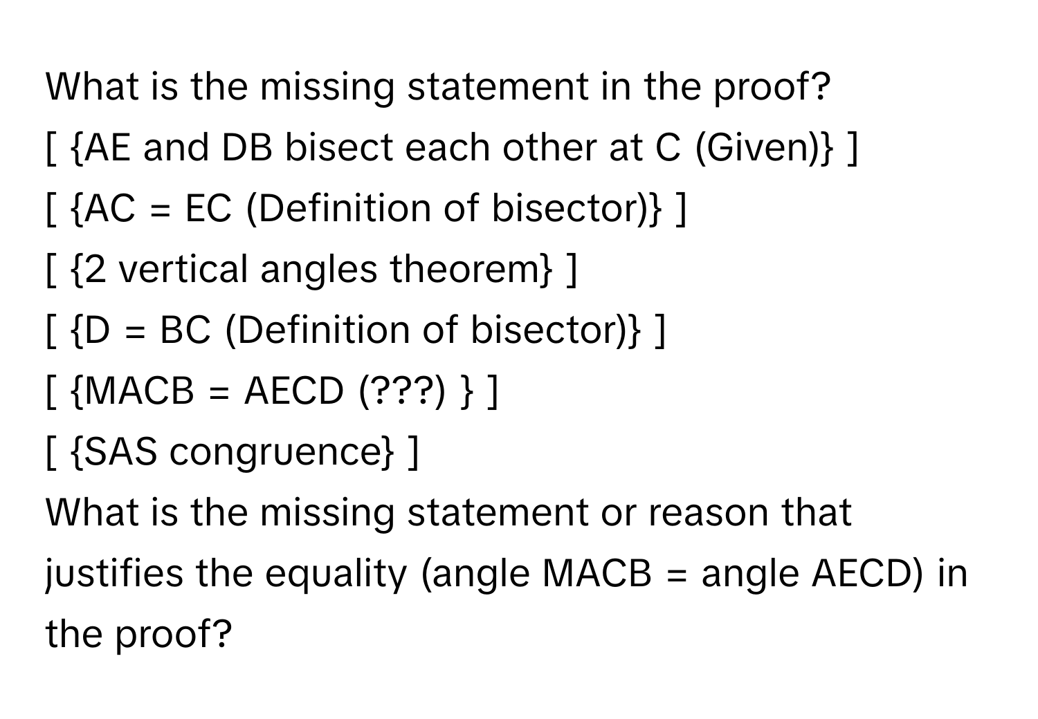 Solved: What is the missing statement in the proof? [ AE and DB bisect ...