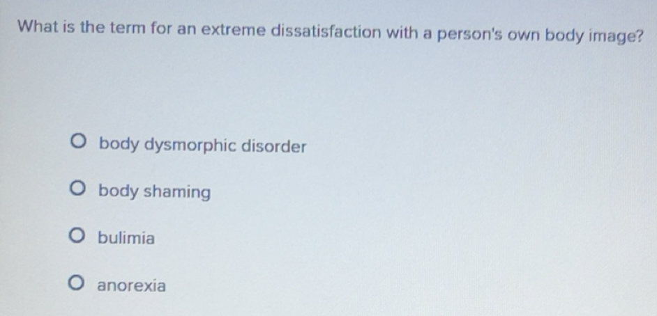 Solved: What is the term for an extreme dissatisfaction with a person's ...
