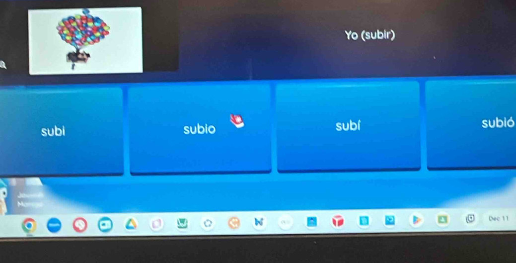 Yo (subir)
subi subio subí subió
Ma
Dec 11