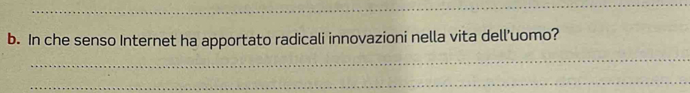 In che senso Internet ha apportato radicali innovazioni nella vita dell’uomo?