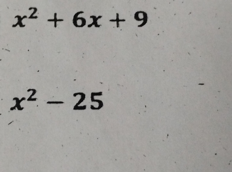 x^2+6x+9
x^2-25