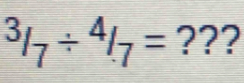 ^3I7/^47= ???