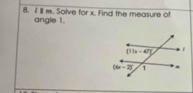 Solve for x. Find the measure of
angle 1.