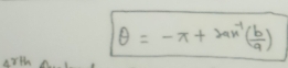 θ =-π +tan^(-1)( b/a )
Delta xth