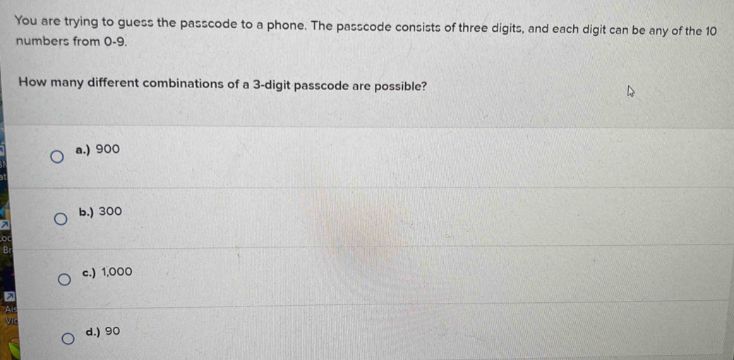 You are trying to guess the passcode to a phone. The passcode consists ...