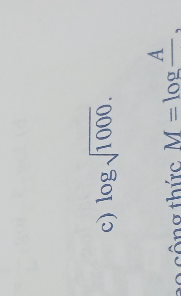 log sqrt(1000). 
t công thức
M=log frac A,