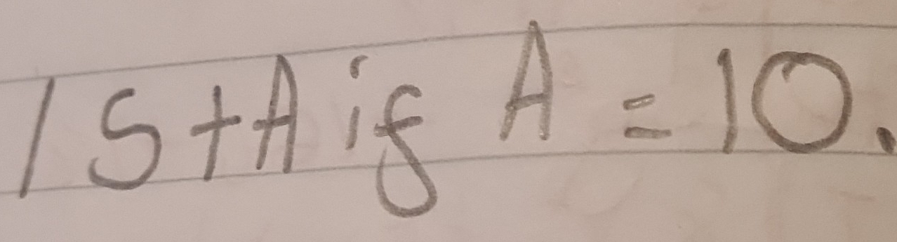 5+ ++ if
A=10