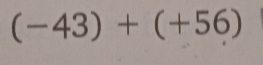 (-43)+(+56)