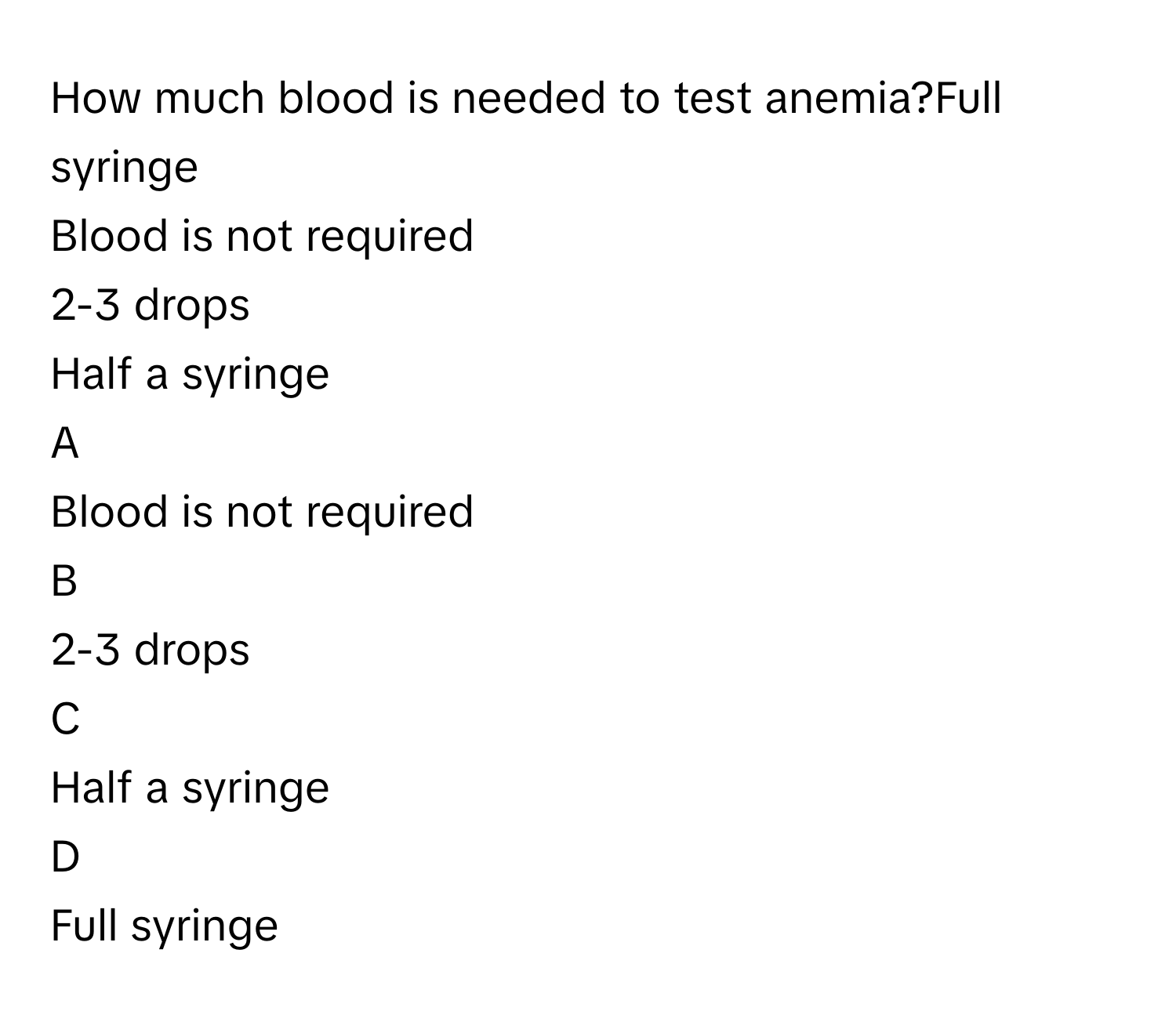 Solved: How much blood is needed to test anemia? Full syringe Blood is ...