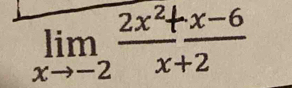 limlimits _xto -2 (2x^2+x-6)/x+2 