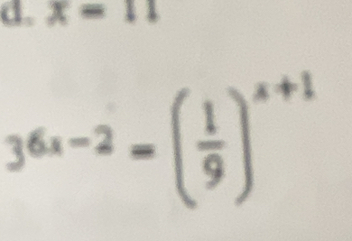 x=11
36x-2=( 1/9 )^x+1