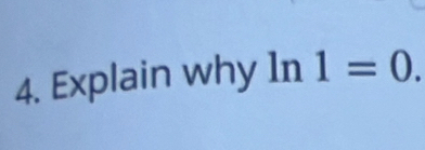 Explain why ln° 1=0.