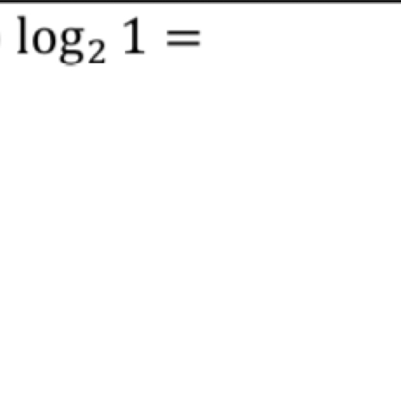 log₂ 1 =