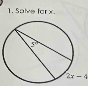 Solve for x.
2x-4