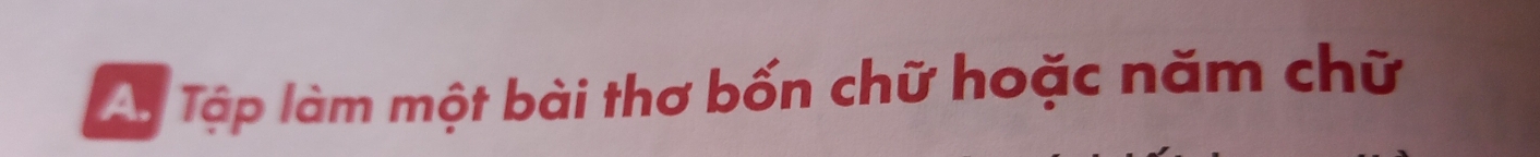 Tp Tập làm một bài thơ bốn chữ hoặc năm chữ