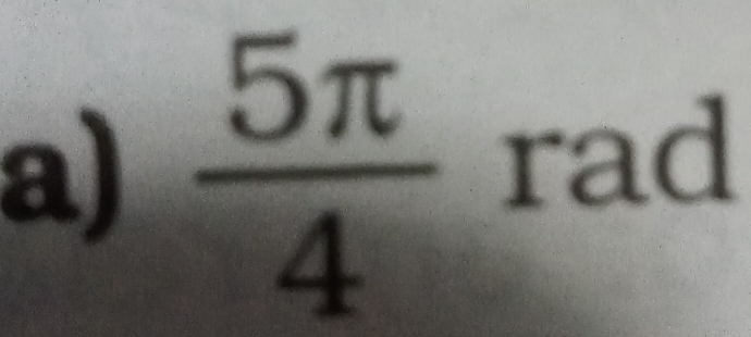  5π /4  rad