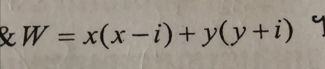 W=x(x-i)+y(y+i)