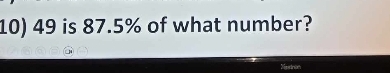 49 is 87.5% of what number? 
Xptnon