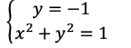 beginarrayl y=-1 x^2+y^2=1endarray.