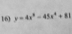 y=4x^8-45x^4+81