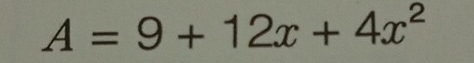 A=9+12x+4x^2