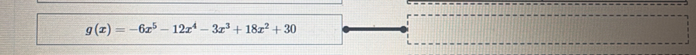 g(x)=-6x^5-12x^4-3x^3+18x^2+30