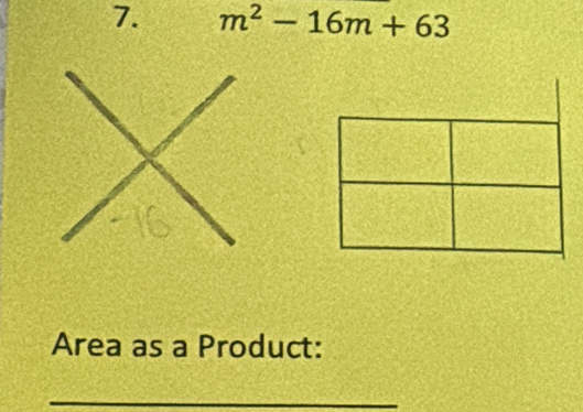 m^2-16m+63
Area as a Product: 
_