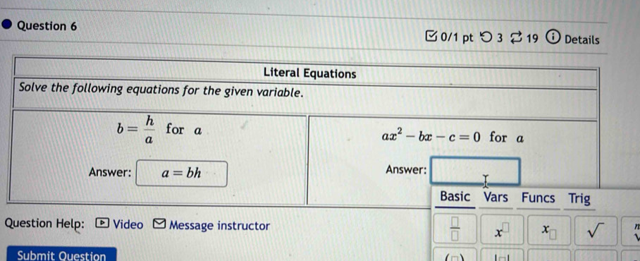 つ 3 ⇄ 19 Details
Question Help: Video Message instructor  □ /□   x^(□) x_□  sqrt() n
Submit Ouestion