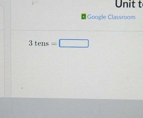 Google Classroom
3tens=□