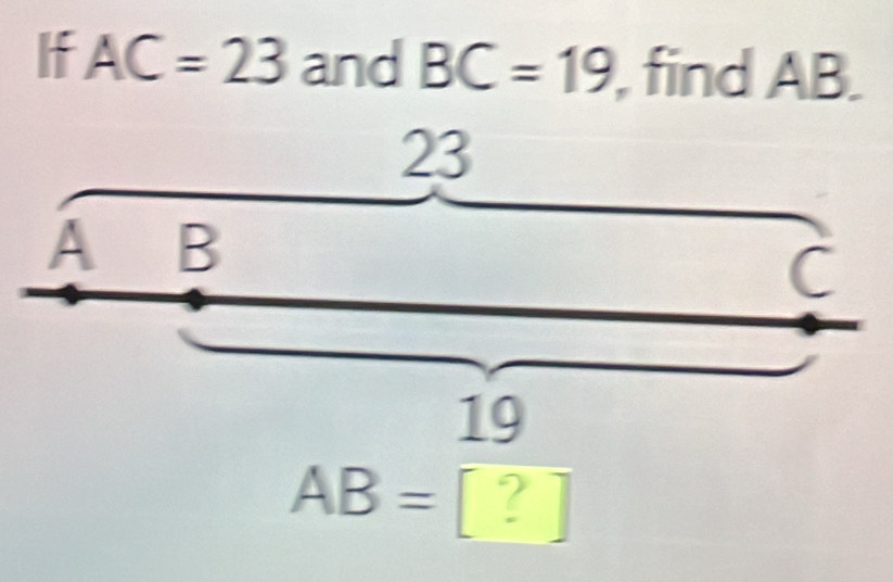 If AC=23 and BC=19 , find AB.
AB=[?]