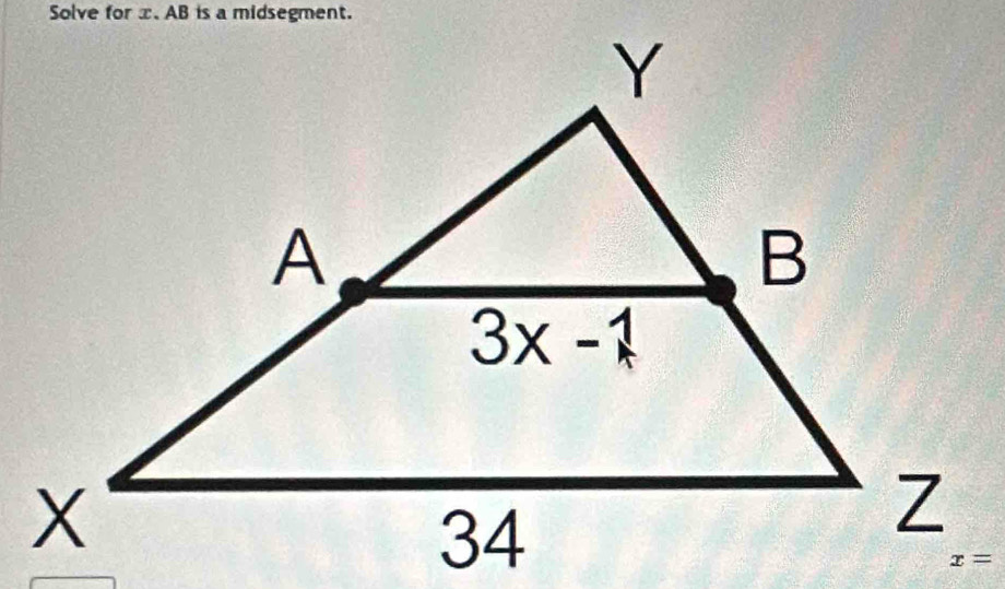 Solve for x. AB is a midsegment.