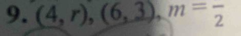 (4,r),(6,3), m=frac 2