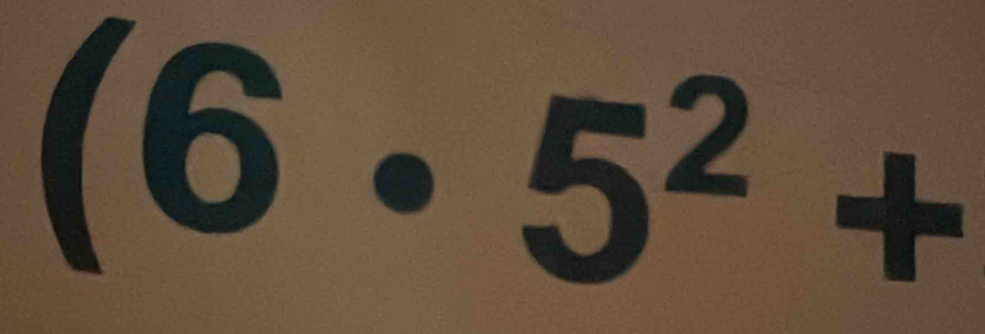 (6· 5^2+