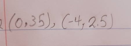 (0,35),(-4,2.5)