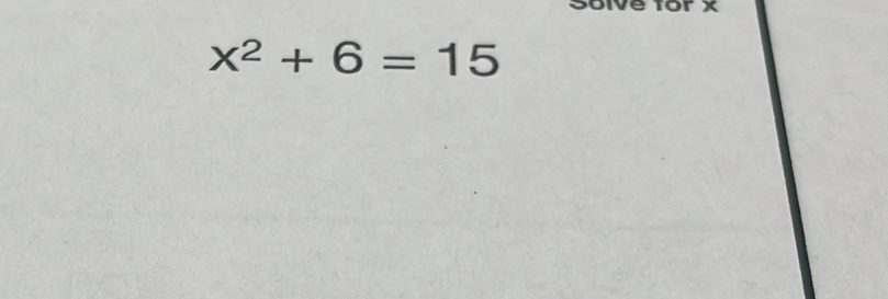 rx
x^2+6=15