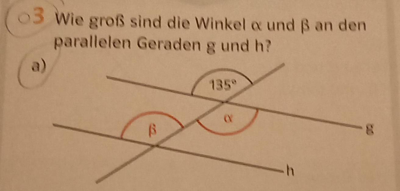 Wie groß sind die Winkel α und β an den
parallelen Geraden g und h?