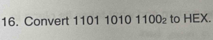 Convert 1101 10101100_2 to HEX.